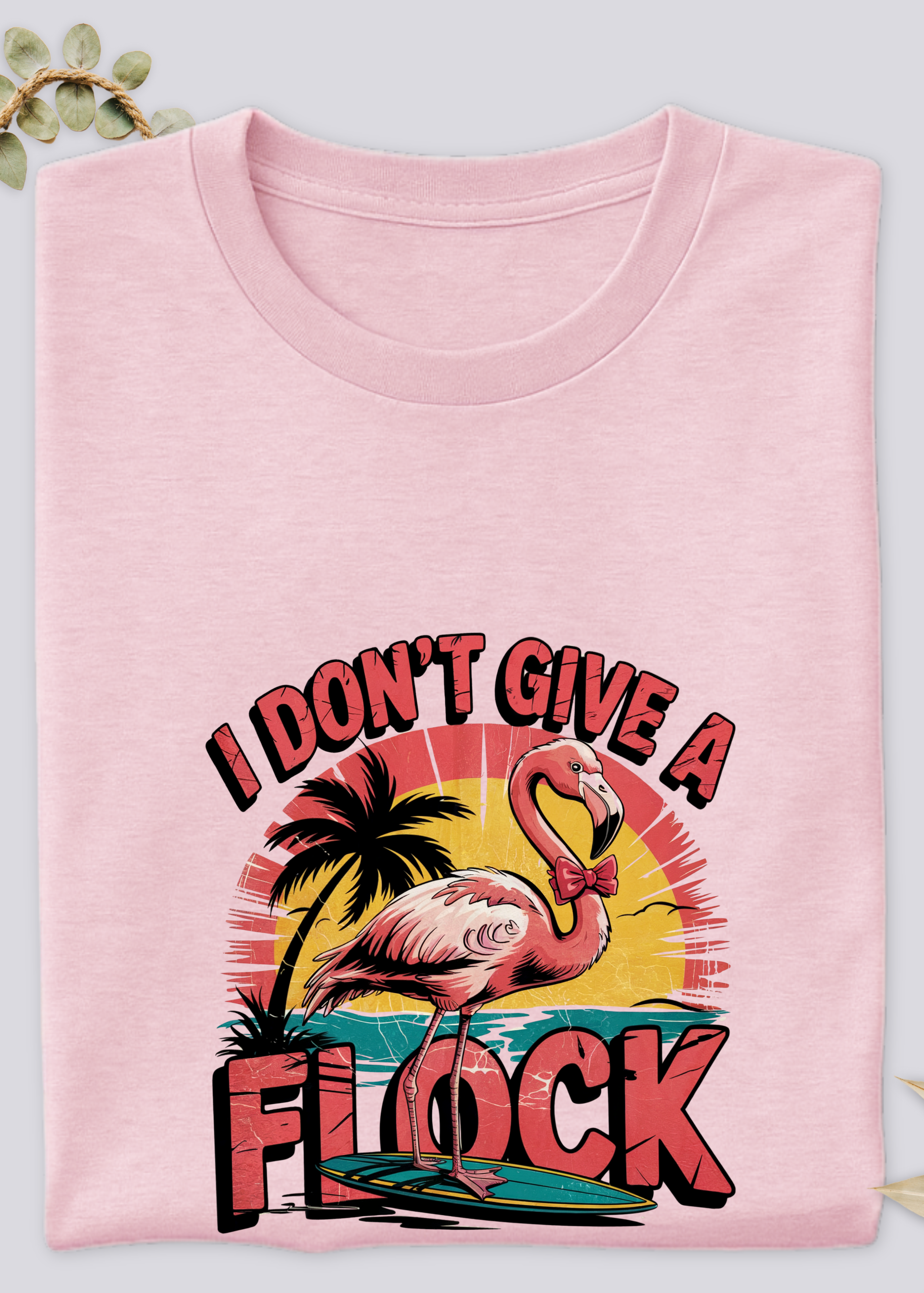 DON'T GIVE A FLOCK WOMEN PRINTED T-SHIRT