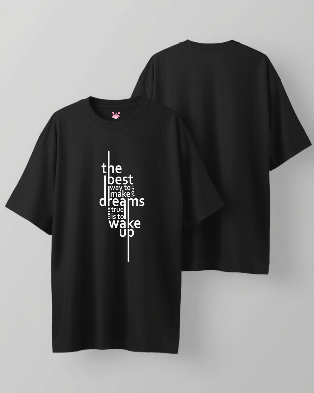 MAKE YOUR DREAMS COME TRUE Unisex Oversized Standard T-Shirt