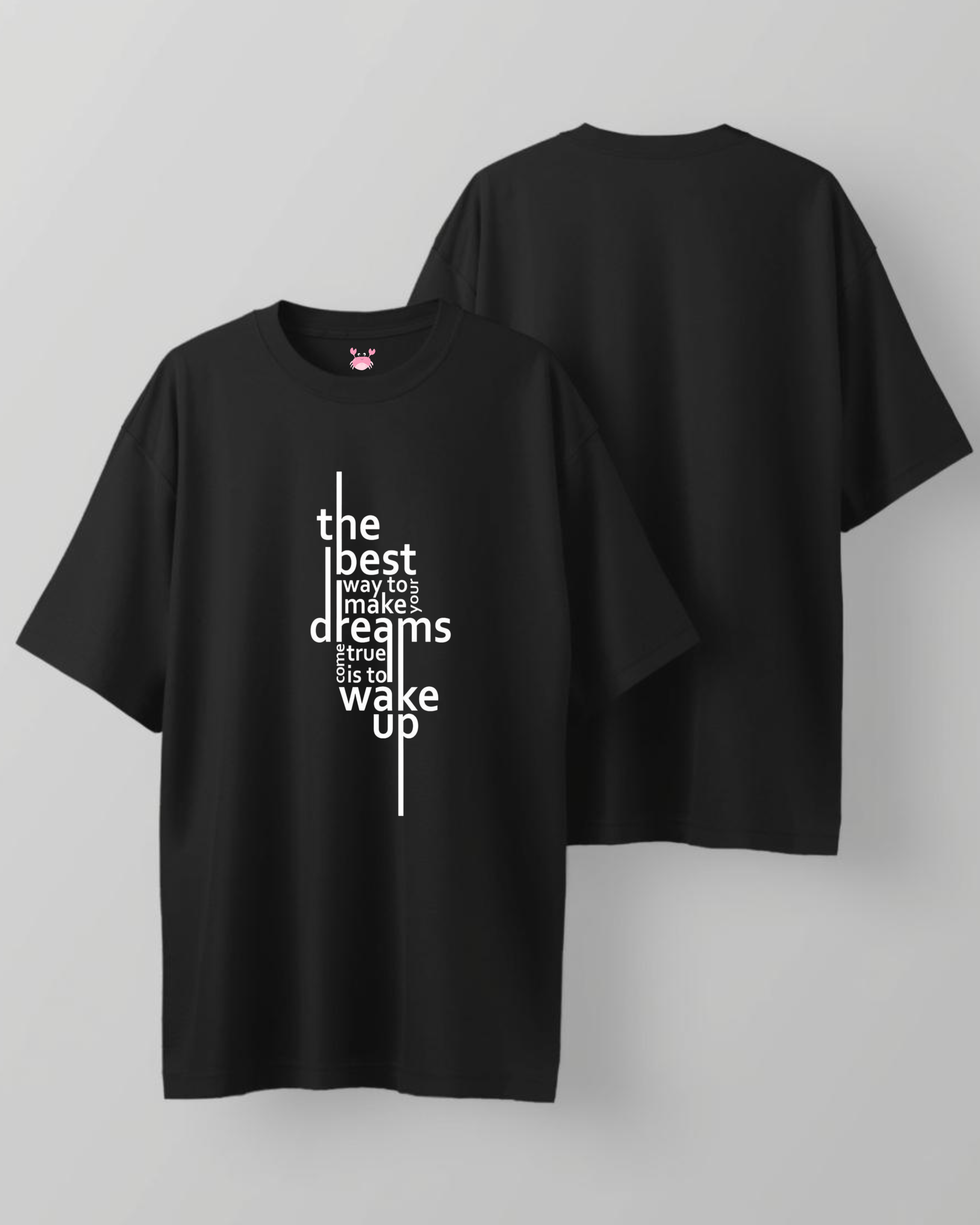 MAKE YOUR DREAMS COME TRUE Unisex Oversized Standard T-Shirt