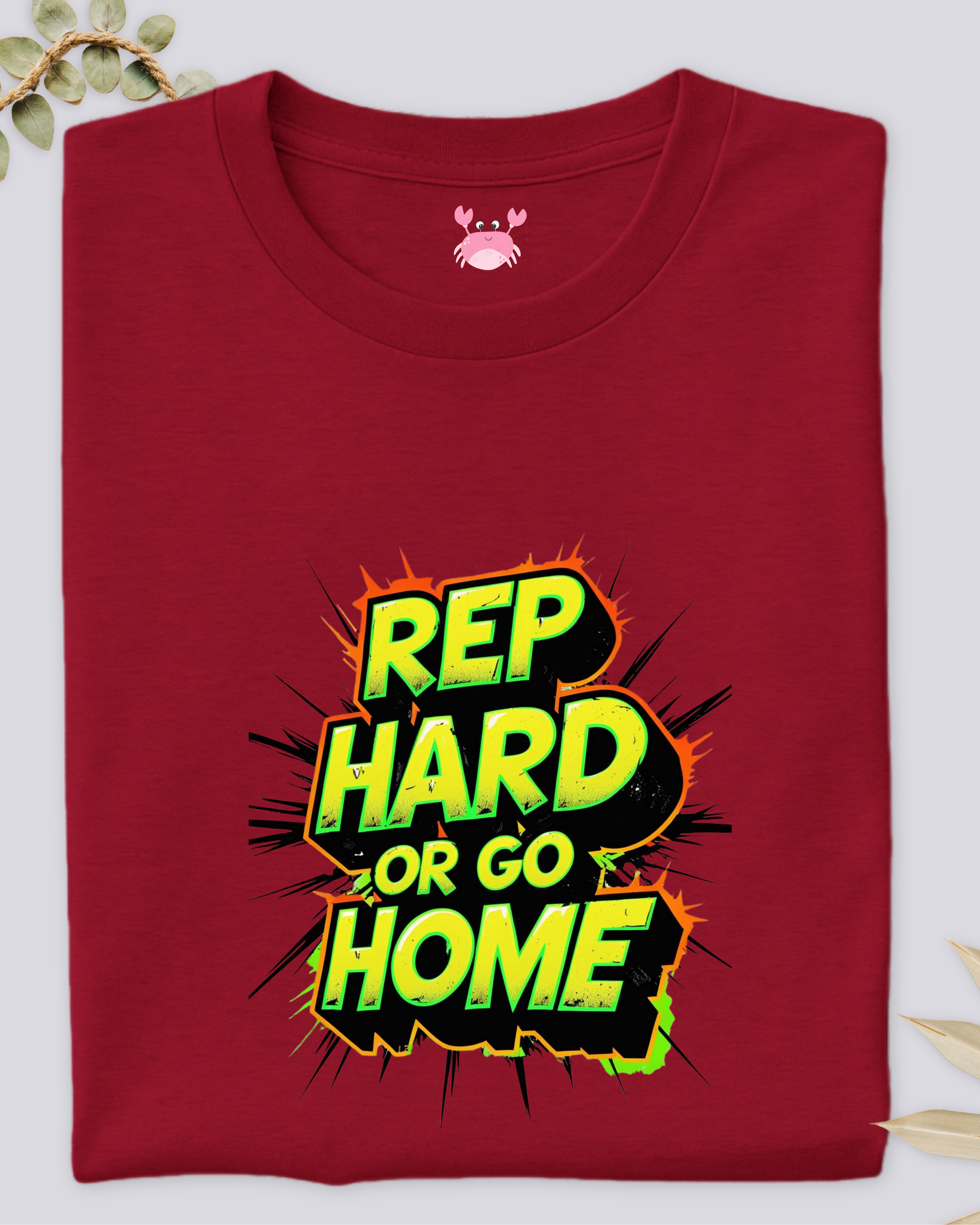 REP HARD OR GO HOME Unisex Classic Crew T-Shirt