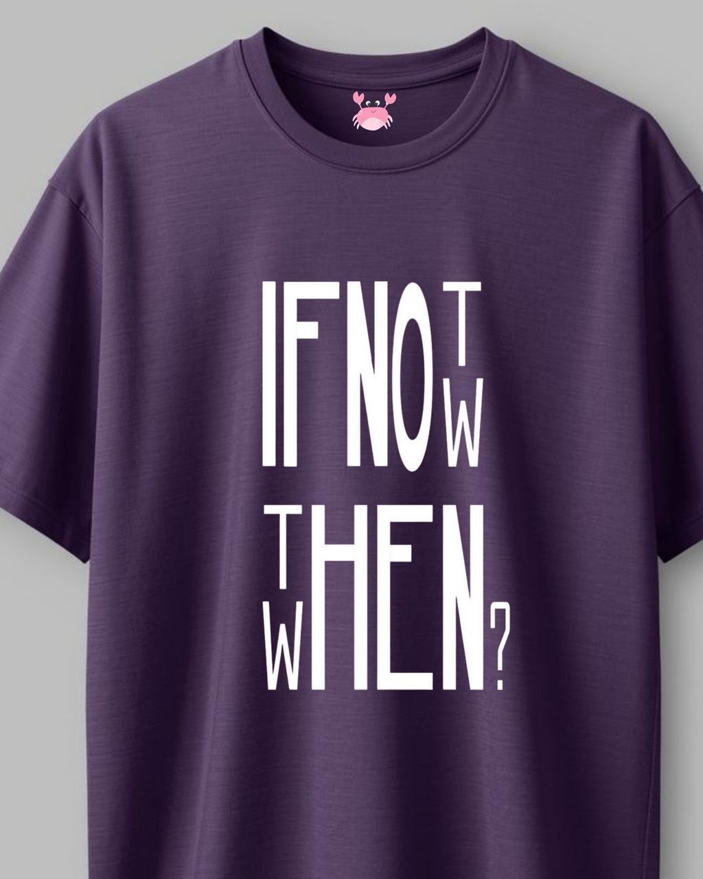 NOT NOW THEN WHEN Unisex Oversized Classic T-Shirt
