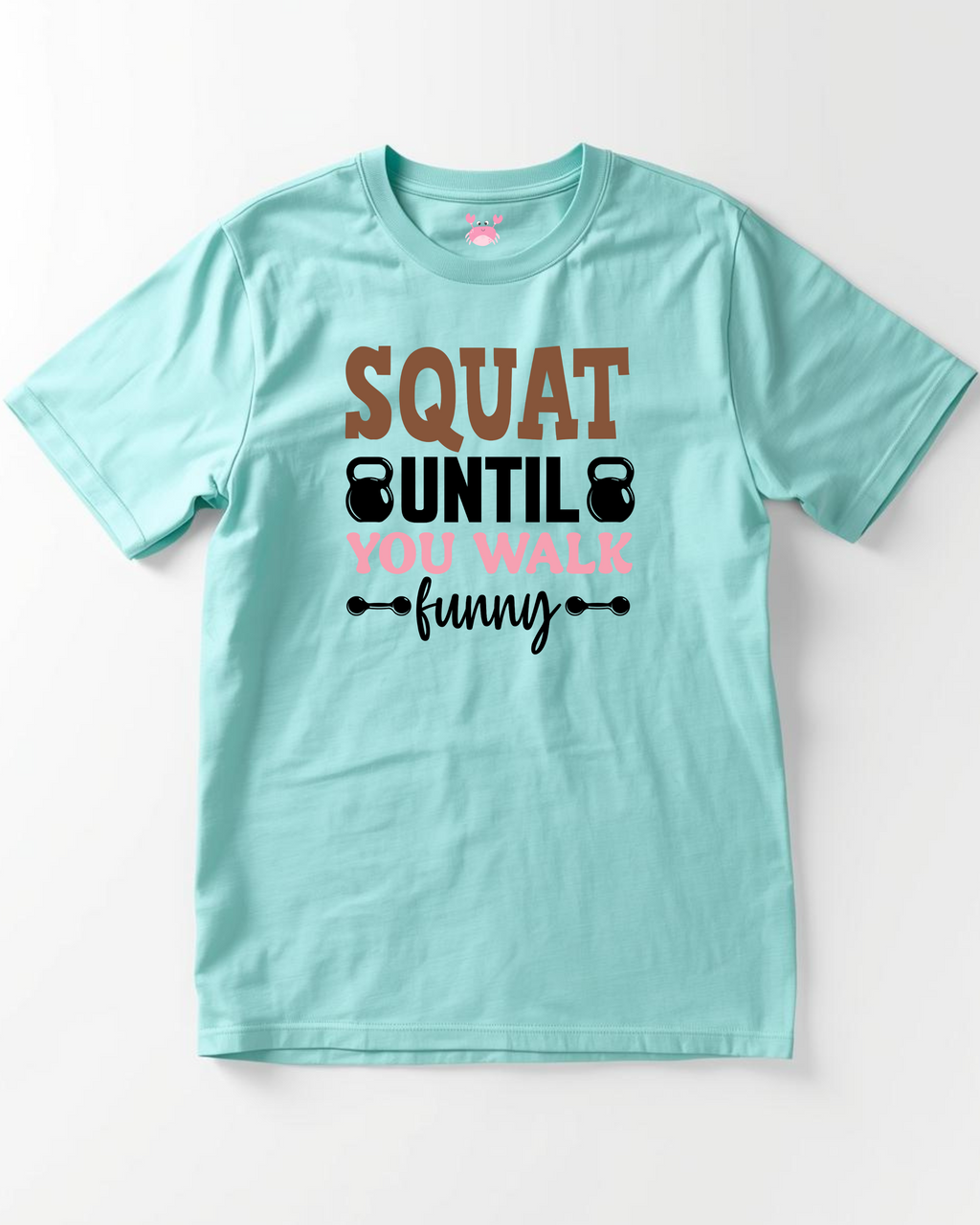 SQUAT UNTIL Unisex Classic Crew T-Shirt