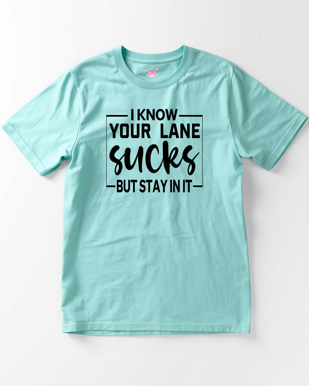 KEEP IN YOUR LANE Unisex Classic Crew T-Shirt